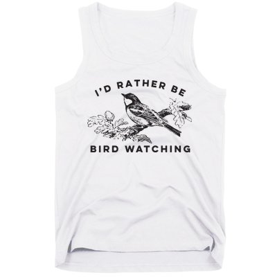 Id Rather Be Bird Watching Birding Nerd Gift Watcher Tank Top