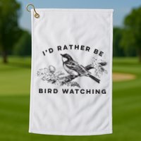 Id Rather Be Bird Watching Birding Nerd Gift Watcher Golf Towel