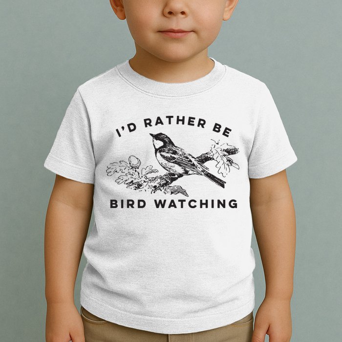 Id Rather Be Bird Watching Birding Nerd Gift Watcher Toddler T-Shirt