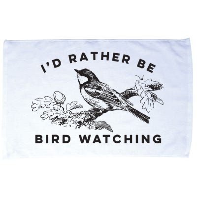 Id Rather Be Bird Watching Birding Nerd Gift Watcher Microfiber Hand Towel