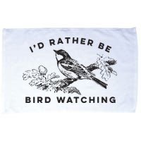 Id Rather Be Bird Watching Birding Nerd Gift Watcher Microfiber Hand Towel