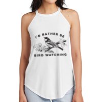 Id Rather Be Bird Watching Birding Nerd Gift Watcher Women's Perfect Tri Rocker Tank