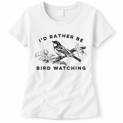 Id Rather Be Bird Watching Birding Nerd Gift Watcher Womens T-Shirt