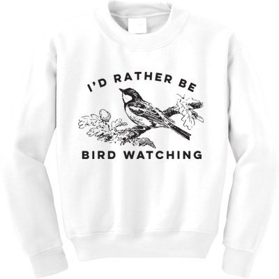 Id Rather Be Bird Watching Birding Nerd Gift Watcher Kids Sweatshirt