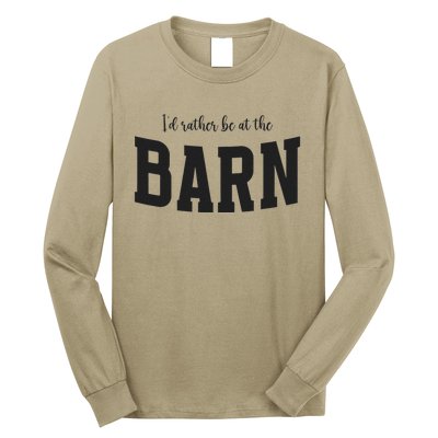 Id Rather Be At The Barn Funny Horse Lovers Long Sleeve Shirt