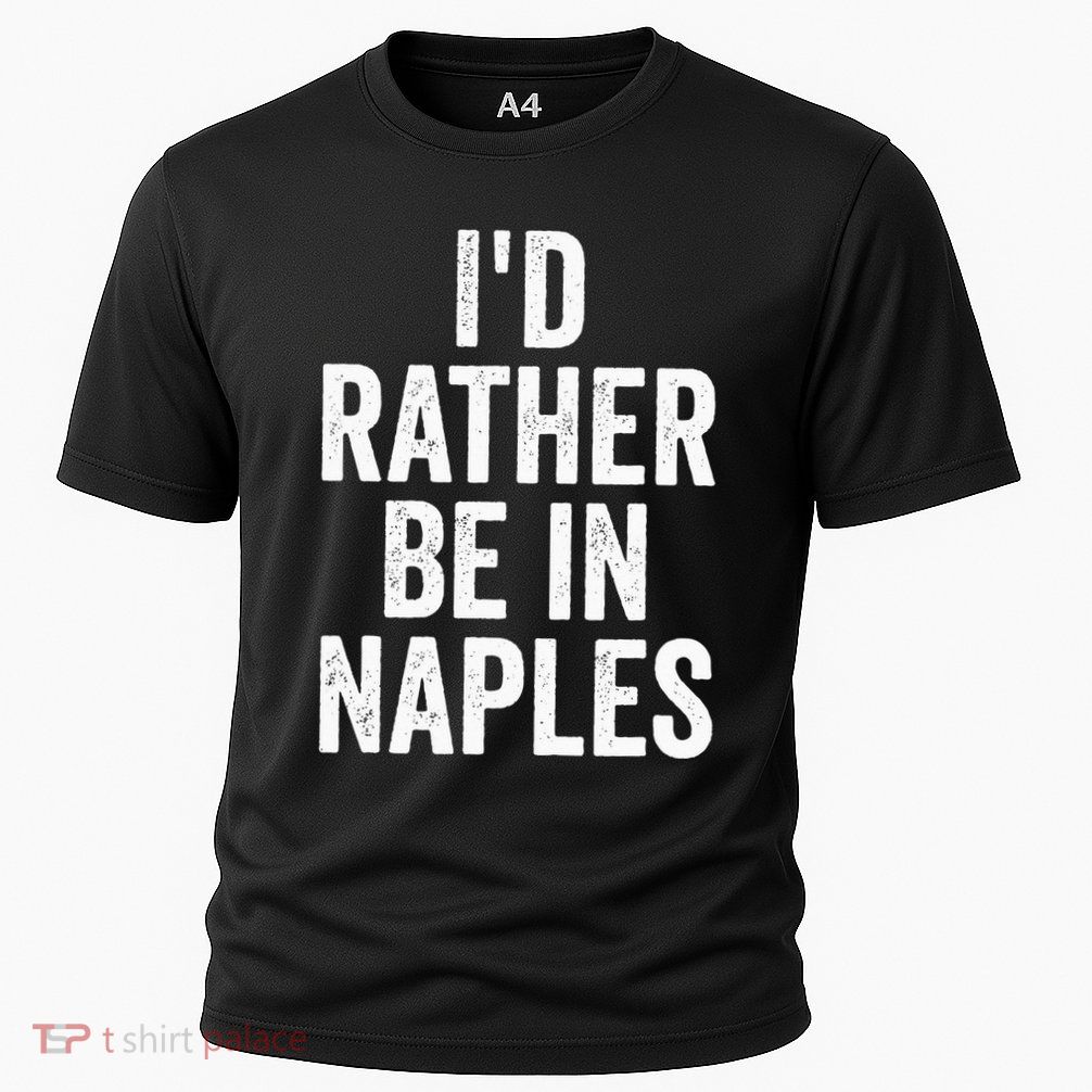 I’d Rather Be In Naples Florida Beach Ocean Vacation Performance Shirt