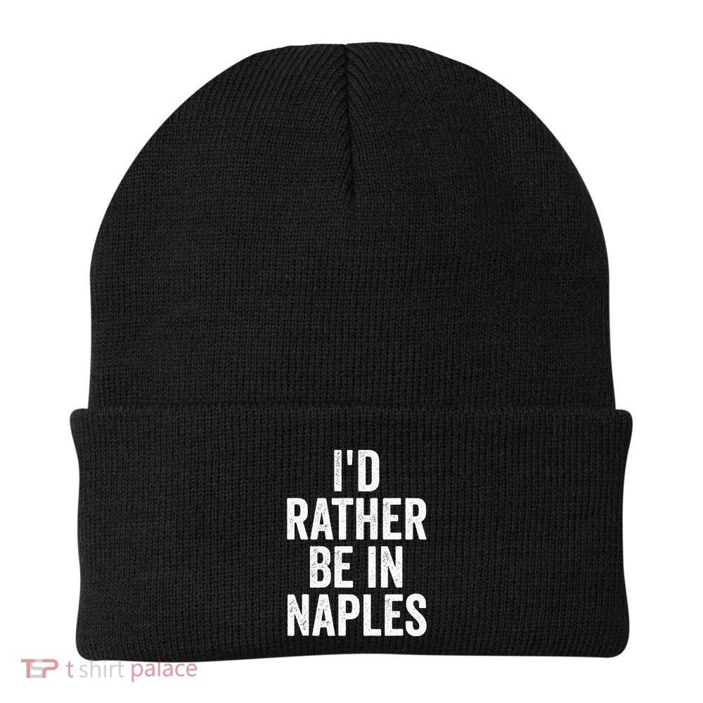 I’d Rather Be In Naples Florida Beach Ocean Vacation Beanie