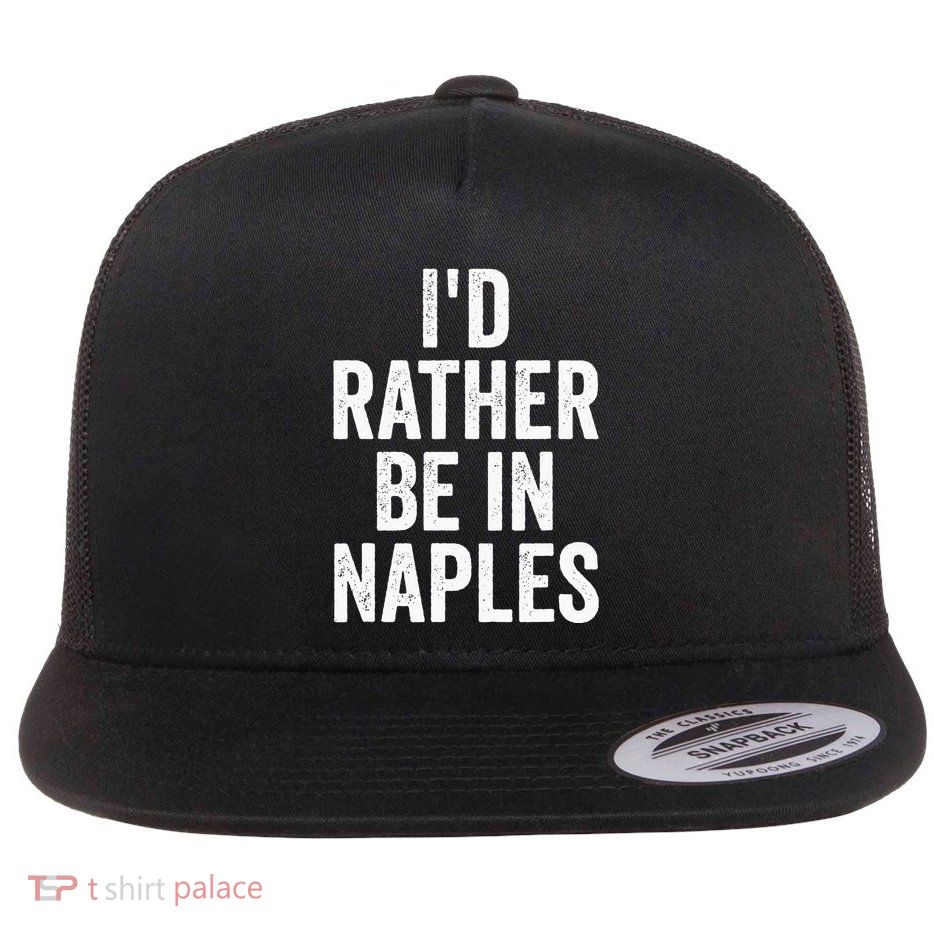 I’d Rather Be In Naples Florida Beach Ocean Vacation Flatbill Hat