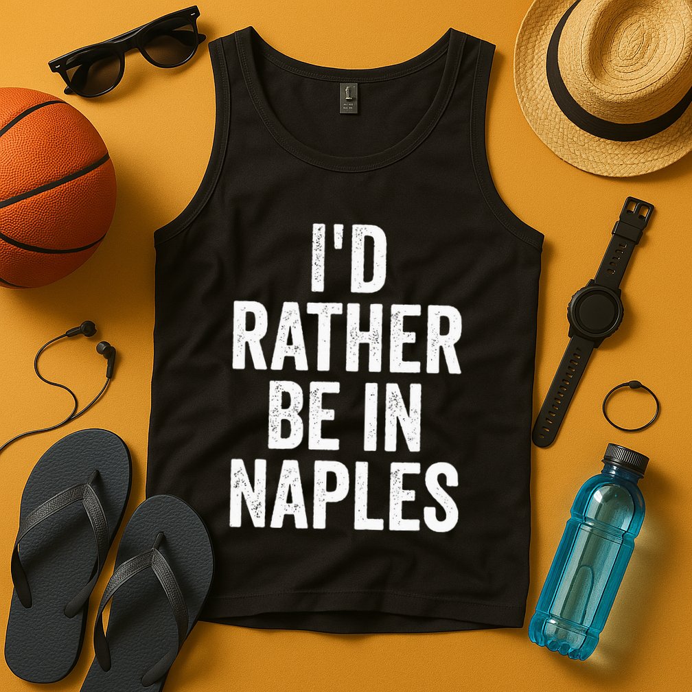 I’d Rather Be In Naples Florida Beach Ocean Vacation Tank Top