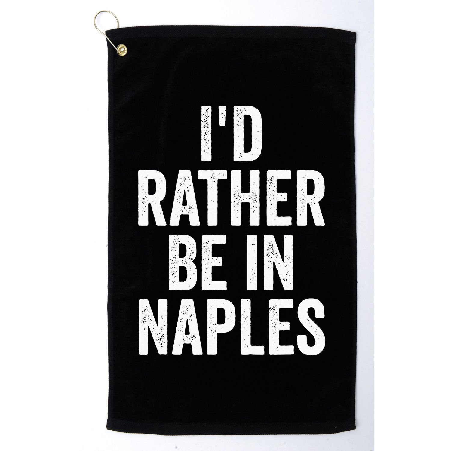 I’d Rather Be In Naples Florida Beach Ocean Vacation Golf Towel
