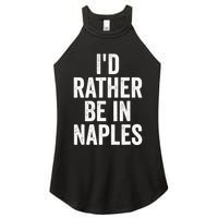 I’d Rather Be In Naples Florida Beach Ocean Vacation Women's Perfect Tri Rocker Tank