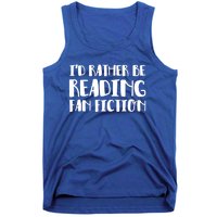 Id Rather Be Reading Fan Fiction Gift Tank Top