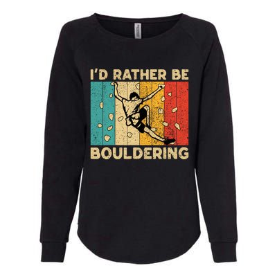 ID Rather Bouldering Funny Rock Climbing Bouldering Womens California Wash Sweatshirt