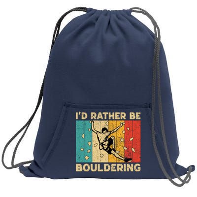 ID Rather Bouldering Funny Rock Climbing Bouldering Sweatshirt Cinch Pack Bag