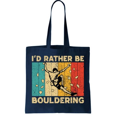 ID Rather Bouldering Funny Rock Climbing Bouldering Tote Bag