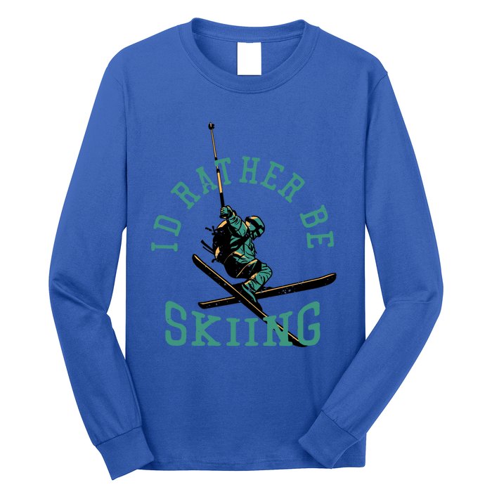 Id Rather Be Skiing Funny Retro Vintage Skiers Funny Gift Long Sleeve Shirt