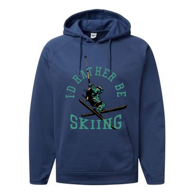 Id Rather Be Skiing Funny Retro Vintage Skiers Funny Gift Performance Fleece Hoodie