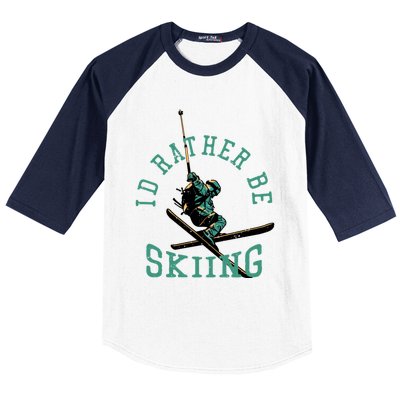 Id Rather Be Skiing Funny Retro Vintage Skiers Funny Gift Baseball Sleeve Shirt