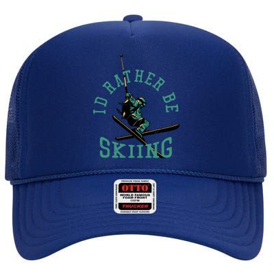 Id Rather Be Skiing Funny Retro Vintage Skiers Funny Gift High Crown Mesh Back Trucker Hat