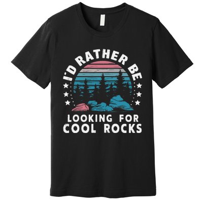 ID Rather Be Looking For Cool Rocks Premium T-Shirt