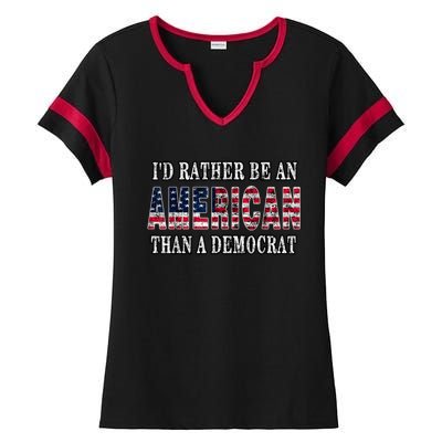 Id Rather Be An American Than A Democrat USA American Flag Ladies Halftime Notch Neck Tee