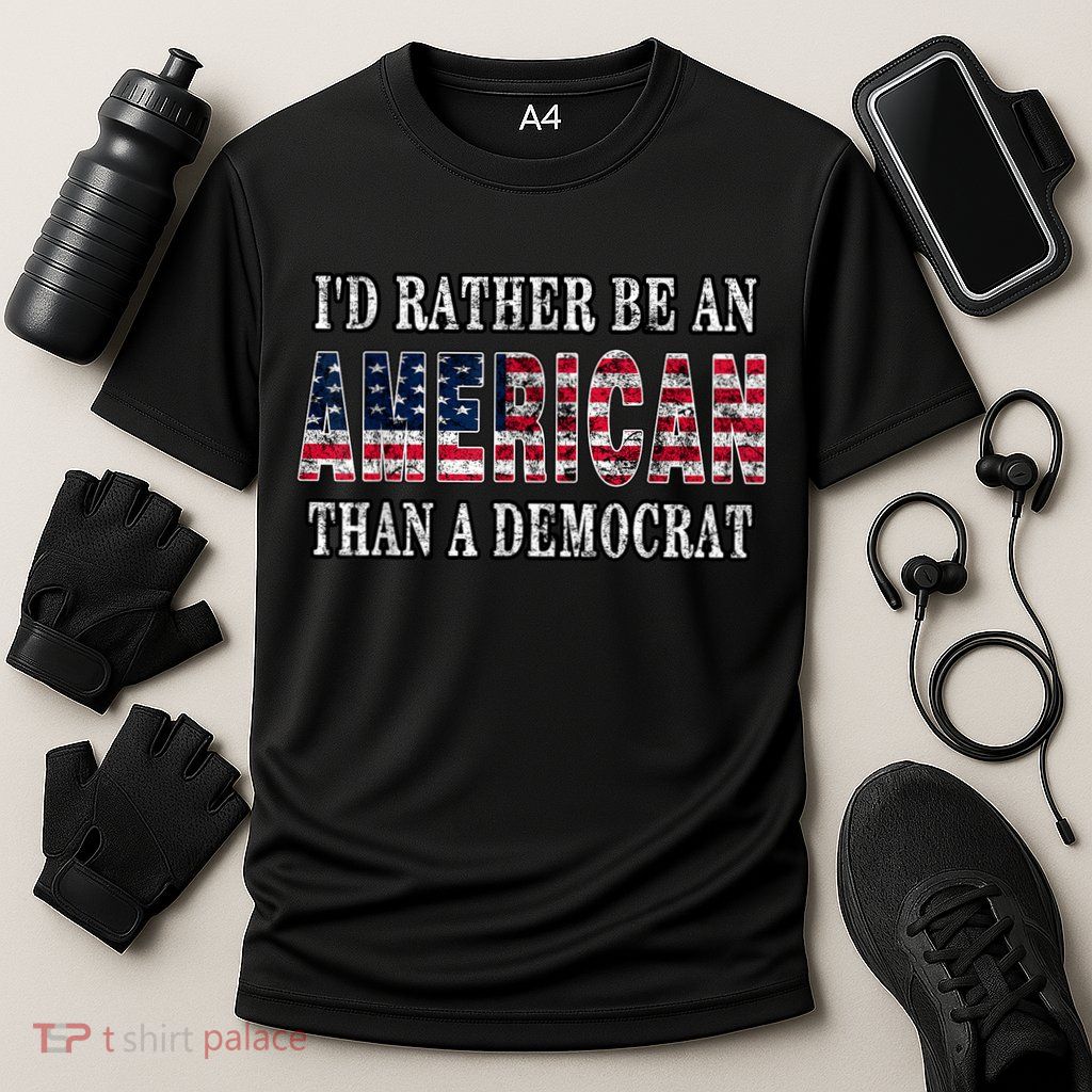Id Rather Be An American Than A Democrat USA American Flag Performance Shirt
