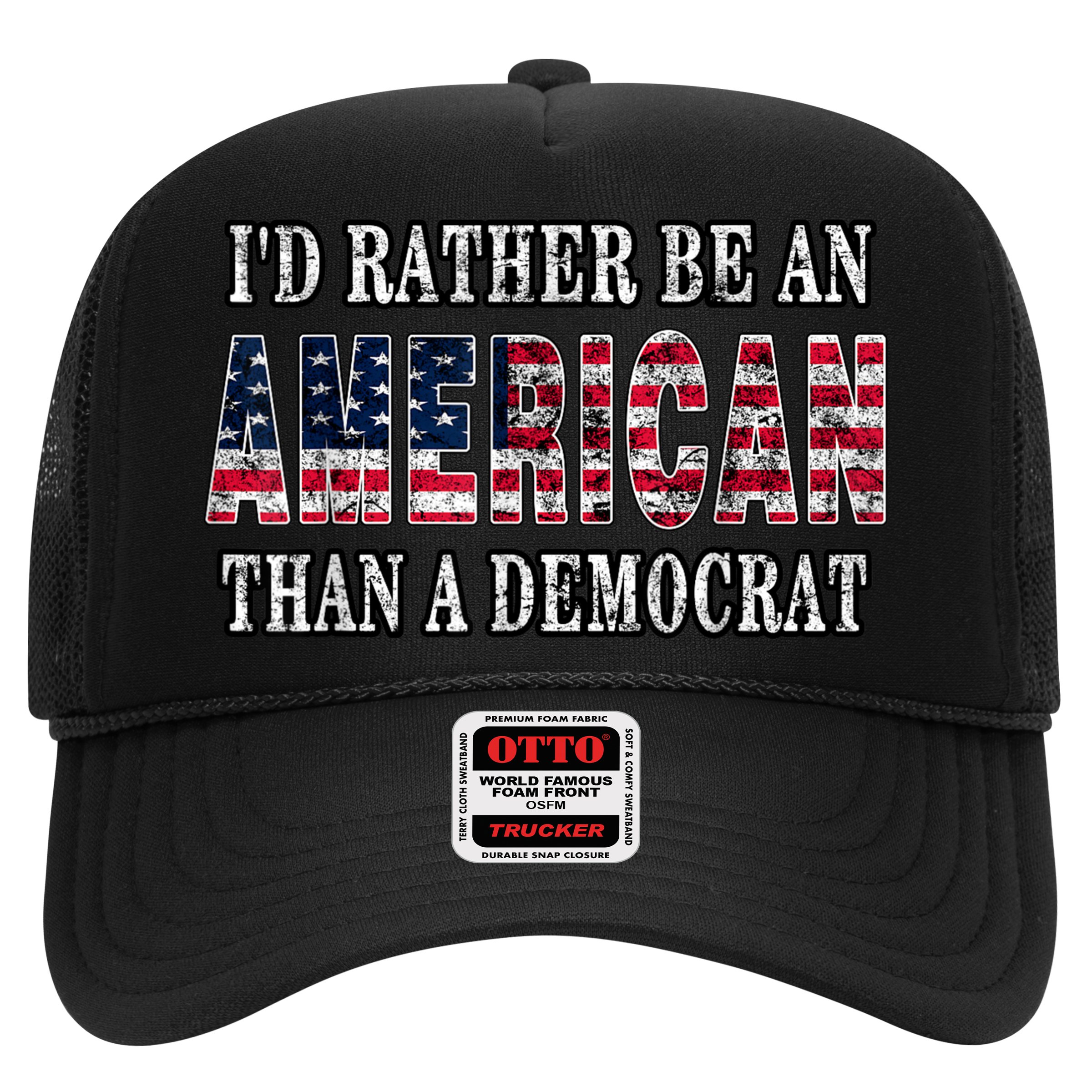 Id Rather Be An American Than A Democrat USA American Flag Hat