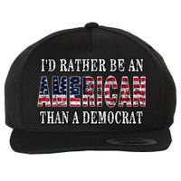 Id Rather Be An American Than A Democrat USA American Flag Wool Snapback Cap