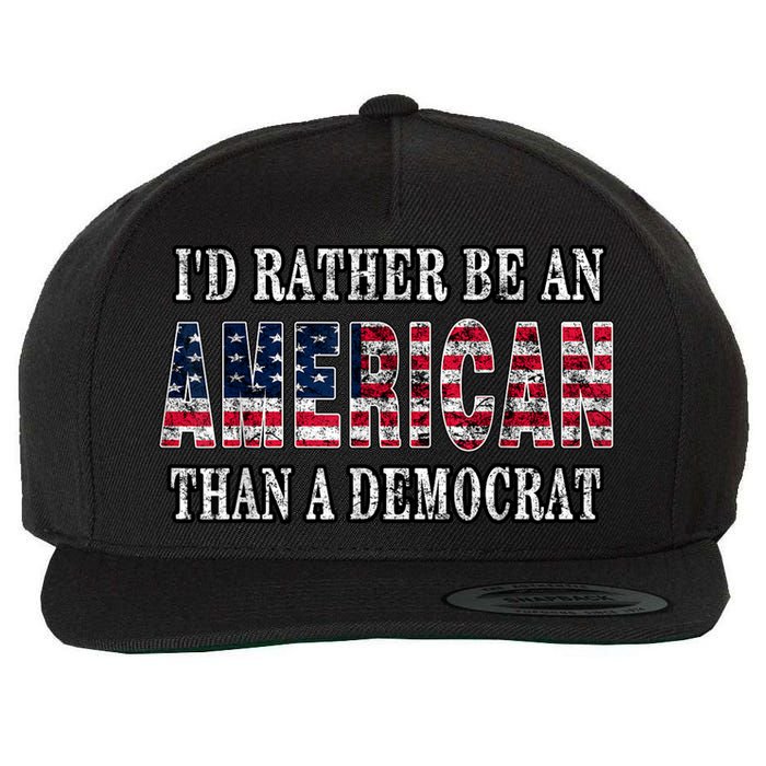 Id Rather Be An American Than A Democrat USA American Flag Wool Snapback Cap