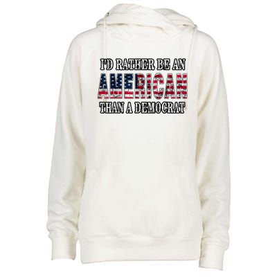 Id Rather Be An American Than A Democrat USA American Flag Womens Funnel Neck Pullover Hood