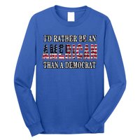 Id Rather Be An American Than A Democrat USA American Flag Long Sleeve Shirt