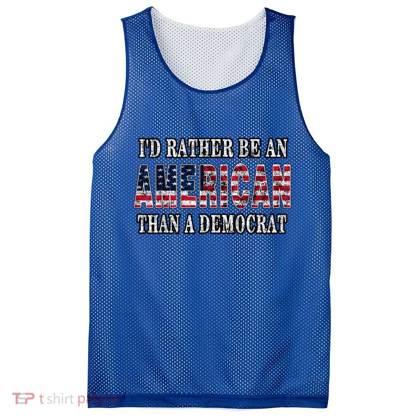 Id Rather Be An American Than A Democrat USA American Flag Mesh Reversible Basketball Jersey Tank