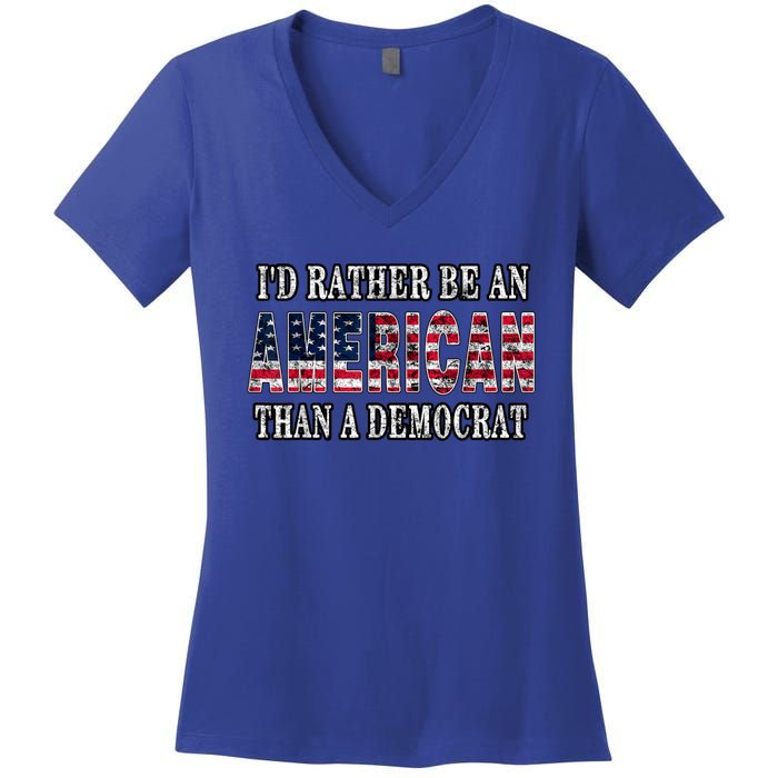 Id Rather Be An American Than A Democrat USA American Flag Women's V-Neck T-Shirt