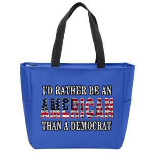 Id Rather Be An American Than A Democrat USA American Flag Zip Tote Bag