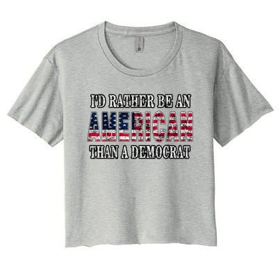 Id Rather Be An American Than A Democrat USA American Flag Women's Crop Top Tee