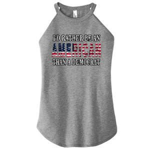 Id Rather Be An American Than A Democrat USA American Flag Women's Perfect Tri Rocker Tank