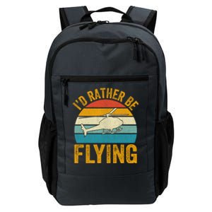 I`d Rather Be Flying I Helicopter Great Gift Daily Commute Backpack