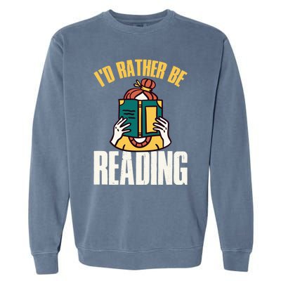 Id Rather Be Reading Gift Garment-Dyed Sweatshirt