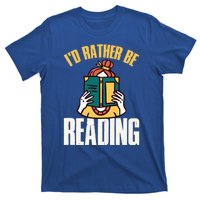 Id Rather Be Reading Gift T-Shirt