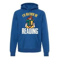 Id Rather Be Reading Gift Premium Hoodie