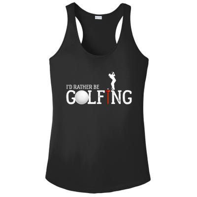 I’d Rather Be Golfing Golf Quotes Sayings Gift Ladies PosiCharge Competitor Racerback Tank