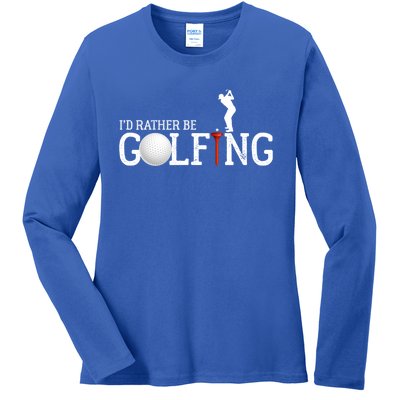 I’d Rather Be Golfing Golf Quotes Sayings Gift Ladies Long Sleeve Shirt