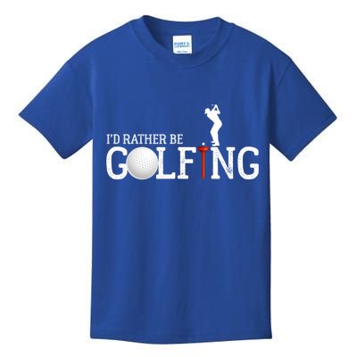 I’d Rather Be Golfing Golf Quotes Sayings Gift Kids T-Shirt