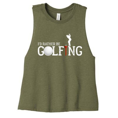 I’d Rather Be Golfing Golf Quotes Sayings Gift Women's Racerback Cropped Tank