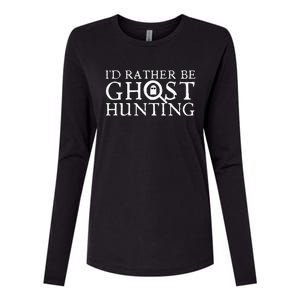 ID Rather Be Ghost Hunting Womens Cotton Relaxed Long Sleeve T-Shirt