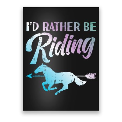 Id Rather Be Riding Horse Rider Equestrian Poster