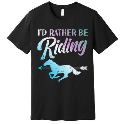 Id Rather Be Riding Horse Rider Equestrian Premium T-Shirt