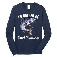 ID Rather Be Surf Fishing Long Sleeve Shirt