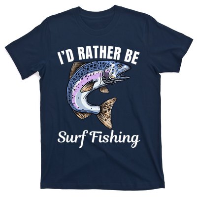 ID Rather Be Surf Fishing T-Shirt