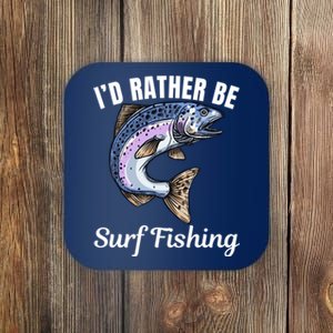 ID Rather Be Surf Fishing Coaster